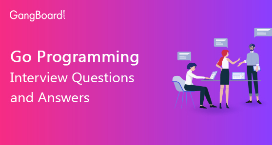 Go Programming Interview Questions and Answers