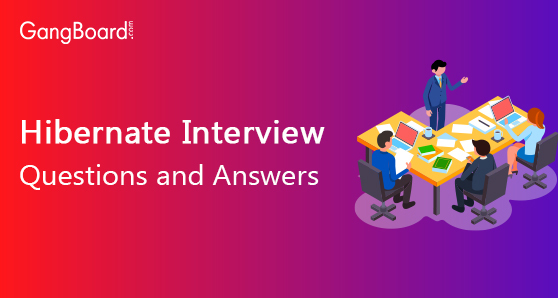 Hibernate Interview Questions and Answers Hibernate Interview Questions and Answers