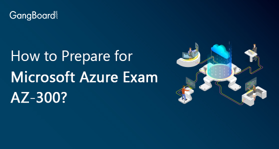 How to Prepare for Microsoft Azure Exam AZ-300?