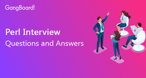 Perl Interview Questions and Answers Perl Interview Questions and Answers