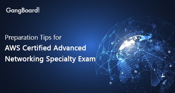Preparation Tips for AWS Certified Advanced Networking Specialty Certification Preparation Tips for AWS Certified Advanced Networking Specialty Certification