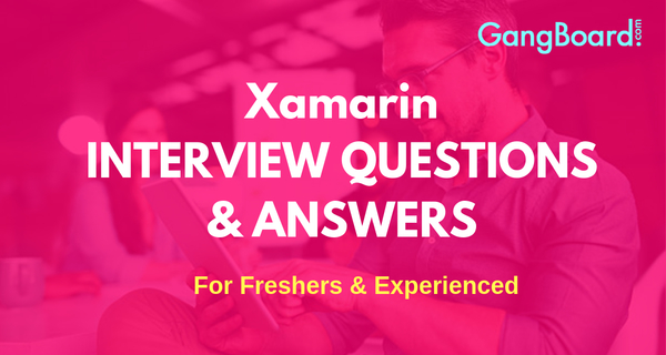 Xamarin Interview Questions and Answers