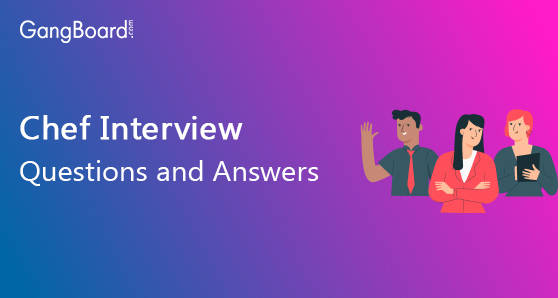 Chef Interview Questions and Answers Chef Interview Questions and Answers