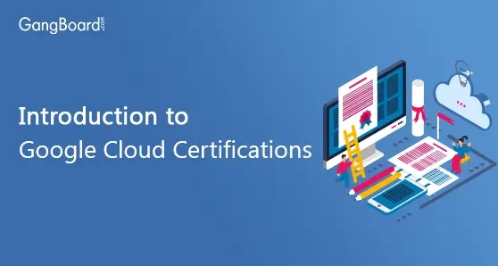Introduction to Google Cloud Certifications