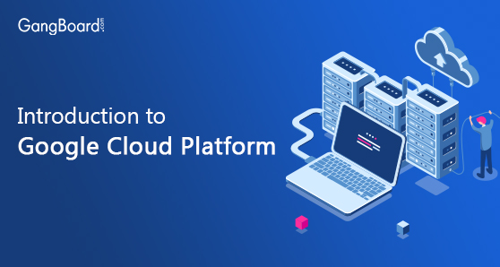 Introduction to Google Cloud Platform