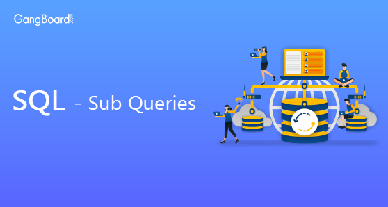 SQL – Sub Queries SQL – Sub Queries