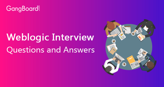 Weblogic Interview Questions and Answers