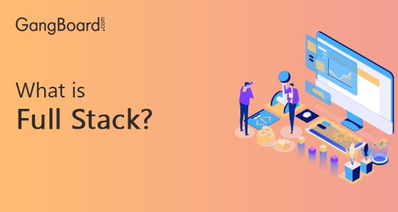 What is Full Stack? What is Full Stack?