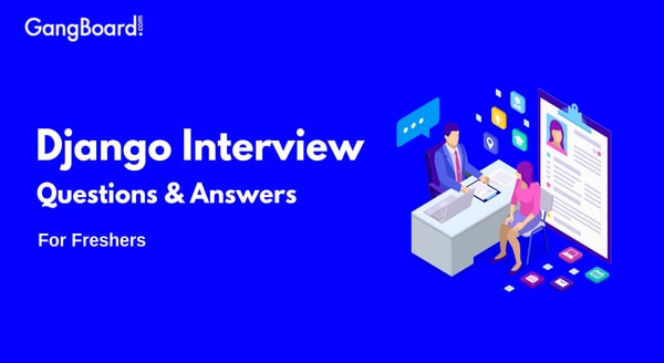 Django Interview Questions and Answers