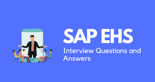SAP EHS Interview Questions and Answers