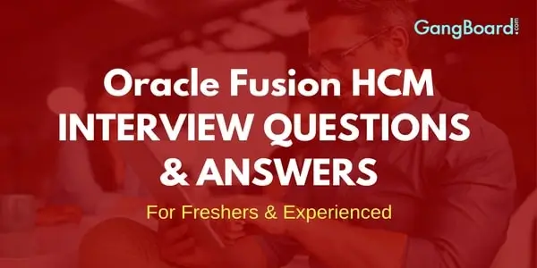 Oracle Fusion HCM Interview Questions and Answers